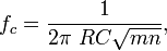 f_c = \frac{1}{2\pi\ RC\sqrt{mn}},\,